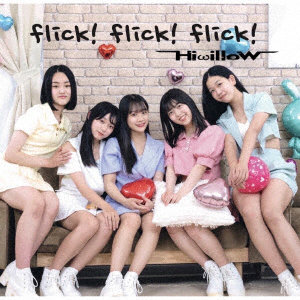 Hiwillow/flick！ flick！ flick！（DVD付）