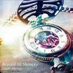 森丘直樹/Beyond All Memory