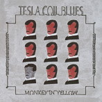 MONKEY IN YELLOW/TESLA COIL BLUES