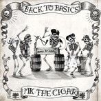 MK THE CiGAR/Back To Basics