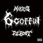MIKRIS/6COFFIN ReBoot