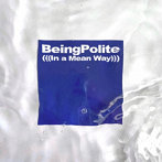 天国姑娘/Being Polite （In a Mean Way）