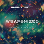 M-PROJECT/WEAPONIZED SOUL 1.5- REMIXES ＆ REWORKS