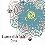 Soma/Essence of life‘smile’