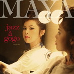 MAYA/JAZZ A GO GO