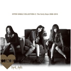 hy4 4yh/HYPER SINGLE COLLECTION＋2:The Early Days 2008-2010