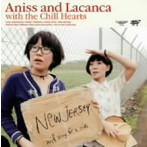 アニス＆ラカンカ/Aniss＆Lacanca with the Chill Hearts