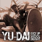 YU-DAI/KICK UP SKOOL DELIGHT