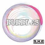 S.H.E/BUBBLES
