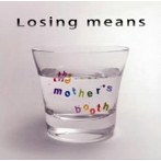 mother’s booth/Losing means