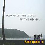 STAR QUARTER/LOOK UP AT THE STARS IN THE HEAVENS