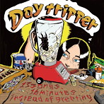 Day tripper/13songs，16minutes instead of greeting