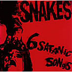 SNAKES/シックス・サタニック・ソングス