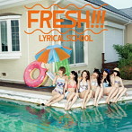 lyrical school/FRESH！！！（初回限定盤）