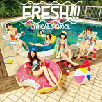 lyrical school/FRESH！！！