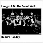 Lengyo＆Do the Camel Walk/Rudie’s Holiday