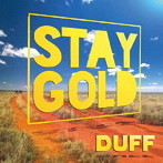 DUFF/STAY GOLD