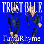 FantaRhyme/TRUST BLUE