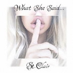 St.Clair/What She Said…