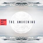 MAKE MY DAY/The awakening