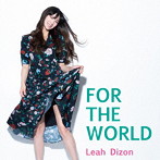 リア・ディゾン/FOR THE WORLD