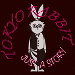 TOKYO RABBIT/JUST A STORY