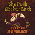 RYOJI＆SKA PUNK ZOMBIES/Ska Punk Strikes Back！！
