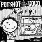 POTSHOT/POTSHOT A GO GO