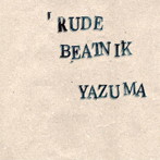 YAZUMA/RUDE BEATNIK