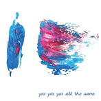 you you you all the same/you you you all the same
