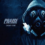 PRAISE/ENEMY IS ME