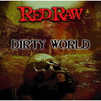 RED RAW/DIRTY WORLD