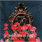 Phantasmagoria/subjective or ideal（DVD付）