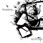 umbrella/Knocking…
