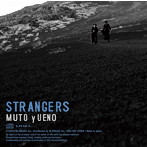 武藤昭平 with ウエノコウジ/STRANGERS