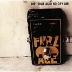 dip/TIME ACID NO CRY AIR（紙ジャケット仕様）