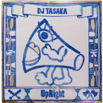 DJ TASAKA/UpRight