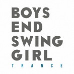 BOYS END SWING GIRL/TRANCE