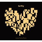 So’Fly/Love，Hurts，Tears