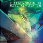 NATURAL WEAPON/PLATINUM/DIAMOND
