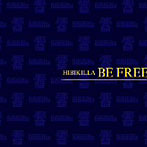 HIBIKILLA/BE FREE