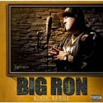 BIG RON/LIVIN’ LARGE