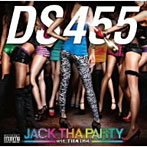 DS455/JACKIN’4 THA PARTY（DVD付）