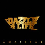 DAZZLE 4 LIFE/AMATERAS（DVD付）