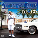 DJ☆GO/SITTIN’ ON BLUE