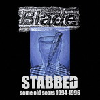 Blade/‘STABBED’some old scars 1994-1996