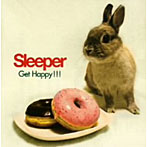 SLEEPER/Get Happy！！！