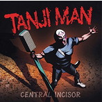 ハミガキ戦士・たんじマン/CENTRAL INCISOR