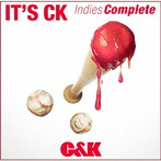 C＆K/It’s CK〜Indies Complete〜
