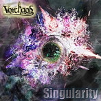 Vorchaos/Singularity